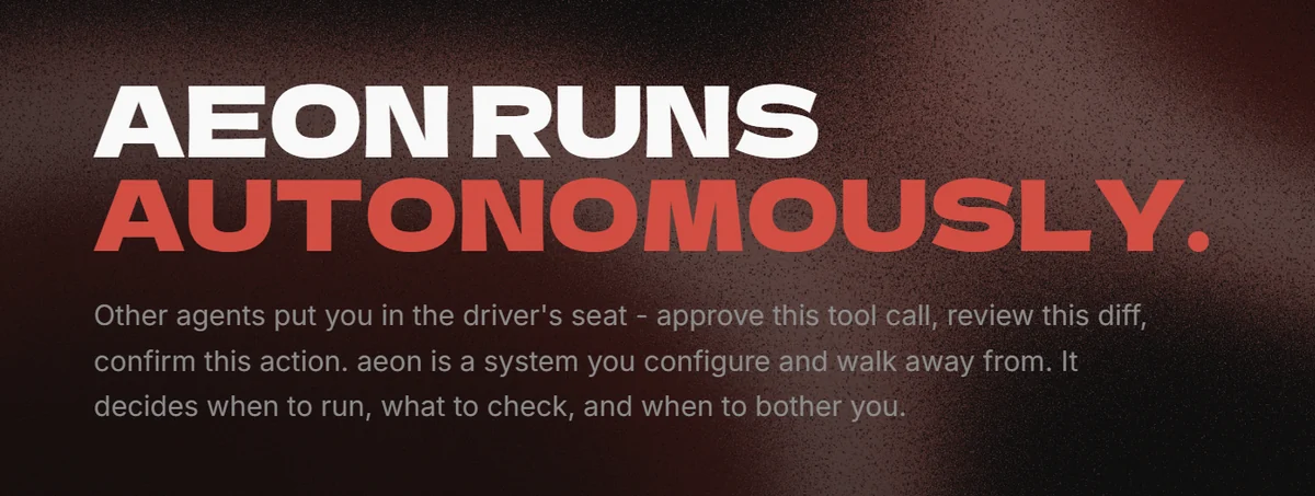 aeon autonomous agent framework - configure agents once and walk away, no approval loops